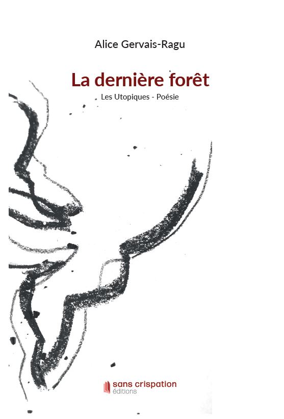 La dernière forêt, Alice Gervais-Ragu, éditions sans crispation